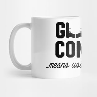 Gun control means using both hands Mug